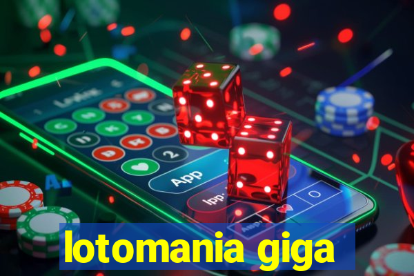 lotomania giga-sena